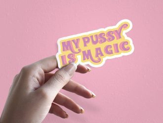 Woman holding My Pussy Is Magic body positive sticker