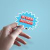 Woman holding My Vagina Has Power women's rights sticker