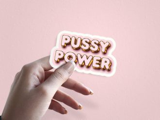 Woman holding Pussy Power women's rights sticker